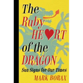 The Ruby Heart of the Dragon: Sun Signs for Our Times