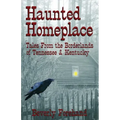 Haunted Homeplace - Tales from the Borderlands of Tennessee & Kentucky - Paperback | Books | Wiccan Center