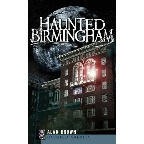 Haunted Birmingham - Hardcover | Books | Wiccan Center