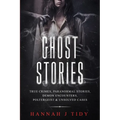 Ghost Stories: True crimes, Paranormal stories, Demon encounters, poltergeist & unsolved cases. - Paperback | Books | Wiccan Center