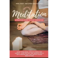 Meditation for Beginners: A Practical Guide to Start Meditating - Quiet Your Mind, Reduce Stress and Anxiety, Sleep Better, and Improve Focus wi - Paperback