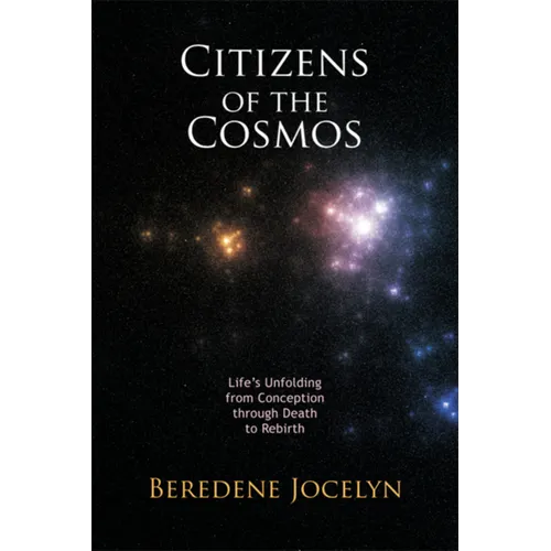 Citizens of the Cosmos: Life's Unfolding from Conception Through Death to Rebirth - Paperback | Books | Wiccan Center