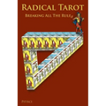 Radical Tarot: Breaking All the Rules - Paperback