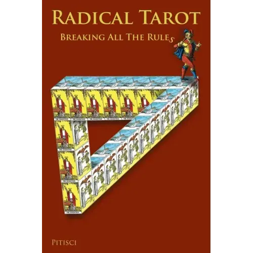 Radical Tarot: Breaking All the Rules - Paperback