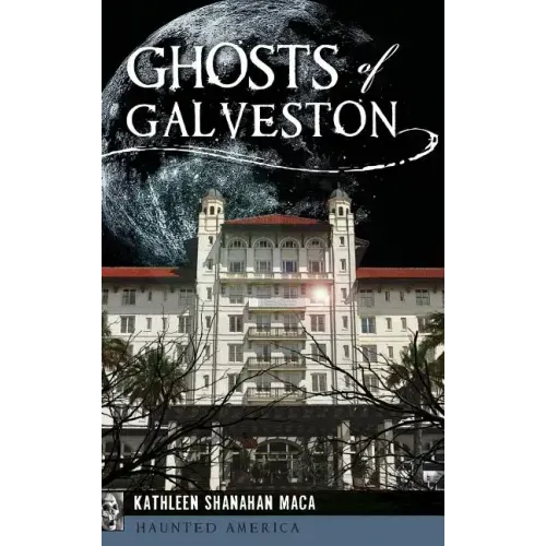 Ghosts of Galveston - Hardcover | Books | Wiccan Center