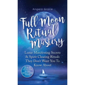 Full Moon Ritual Mastery: Lunar Manifesting Secrets & Spirit Clearing Rituals They Don't Want You To Know About (New Moon Astrology & Spiritual - Hardcover | Books | Wiccan Center