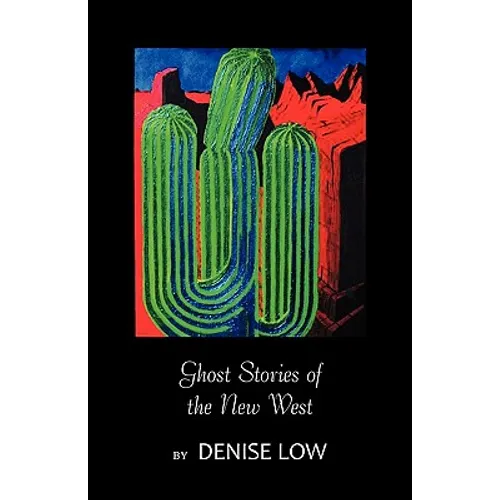 Ghost Stories of the New West: From Einstein's Brain to Geronimo's Boots - Paperback | Books | Wiccan Center