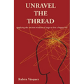 Unravel the Thread: Applying the ancient wisdom of yoga to live a happy life - Paperback