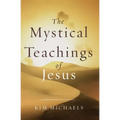 The Mystical Teachings of Jesus - Paperback