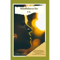 Mindfulness for US: An Introduction to Wellness for the Black Community & Education for our Allies - Paperback