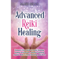 Advanced Reiki Healing: Enhance Your Skills in Reiki Healing, Symbol Activations, Distance Healing, Angelic Reiki, Crystal Healing, and More - Hardcover | Books | Wiccan Center