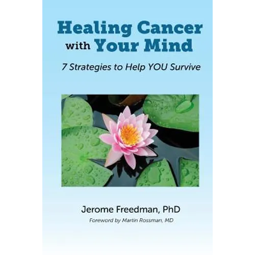 Healing Cancer with Your Mind: 7 Strategies to Help YOU Survive - Paperback | Books | Wiccan Center
