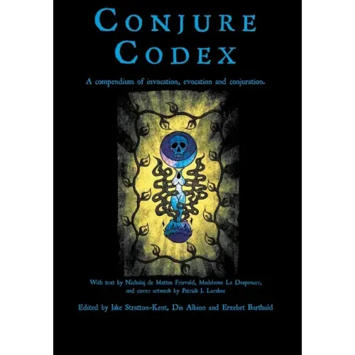 Conjure Codex 3: A Compendium of Invocation, Evocation, and Conjuration - Paperback | Books | Wiccan Center