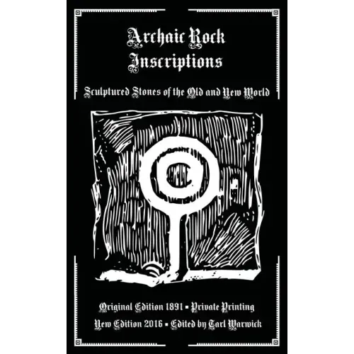 Archaic Rock Inscriptions: Sculptured Stones of the Old and New World - Paperback | Books | Wiccan Center