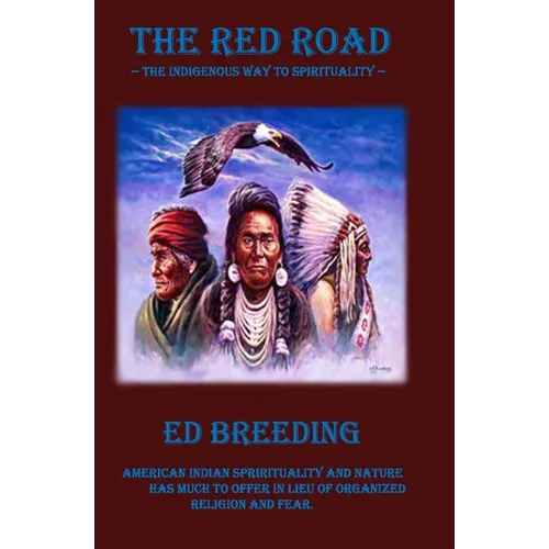 The Red Road: The Indigenous Way to Spirituality - Paperback | Books | Wiccan Center