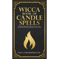 Wicca Book of Candle Spells: A Beginner's Book of Shadows for Wiccans, Witches, and Other Practitioners of Candle Magic - Hardcover | Books | Wiccan Center