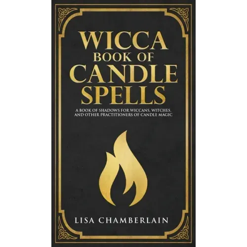 Wicca Book of Candle Spells: A Beginner's Book of Shadows for Wiccans, Witches, and Other Practitioners of Candle Magic - Hardcover | Books | Wiccan Center