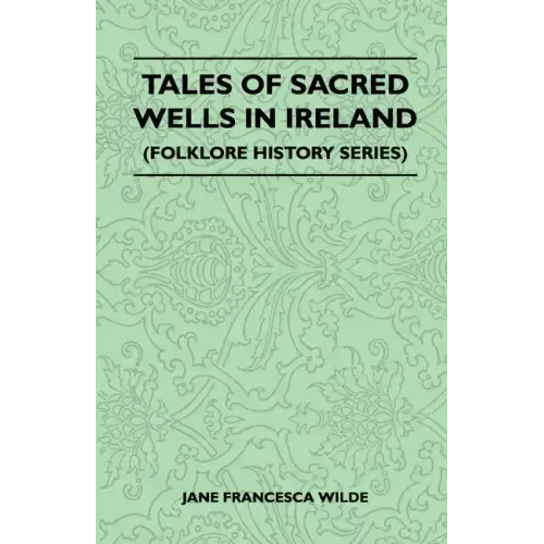Tales of Sacred Wells in Ireland (Folklore History Series) - Paperback | Books | Wiccan Center