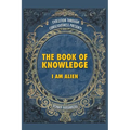 The Book of Knowledge: I Am Alien - Paperback | Books | Wiccan Center
