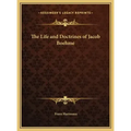 The Life and Doctrines of Jacob Boehme - Hardcover