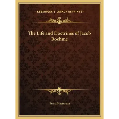 The Life and Doctrines of Jacob Boehme - Hardcover