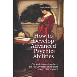 How to Develop Advanced Psychic Abilities: Obtain Information about the Past, Present and Future Through Clairvoyance - Paperback | Books | Wiccan Center