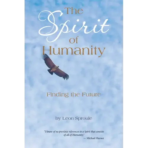 The Spirit of Humanity: Finding the Future - Paperback | Books | Wiccan Center