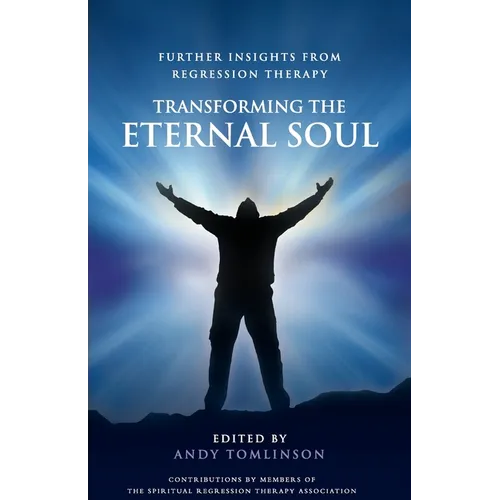 Transforming the Eternal Soul - Further Insights from Regression Therapy - Paperback | Books | Wiccan Center