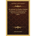 An Attempt To Display Original Evidences Of Christianity In Their Genuine Simplicity (1807) - Paperback