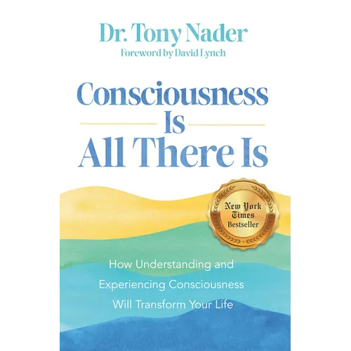 Consciousness Is All There Is: How Understanding and Experiencing Consciousness Will Transform Your Life - Paperback | Books | Wiccan Center