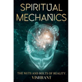 Spiritual Mechanics: The Nuts and Bolts of Reality - Paperback | Books | Wiccan Center
