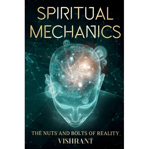 Spiritual Mechanics: The Nuts and Bolts of Reality - Paperback | Books | Wiccan Center