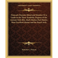 Duncan's Masonic Ritual and Monitor Or a Guide to the Three Symbolic Degrees of the Ancient York Rite, Mark Master, Past Master, Most Excellent Master - Paperback | Books | Wiccan Center