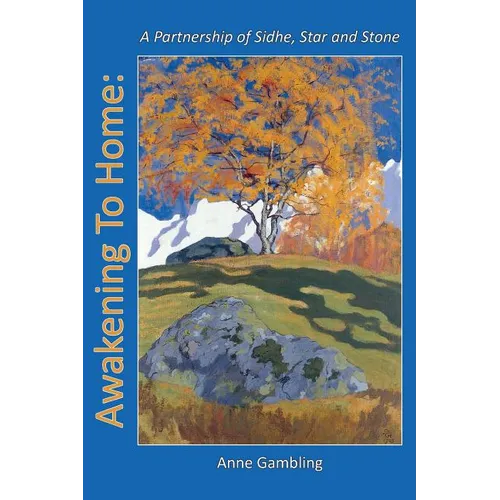 Awakening To Home: A Partnership of Sidhe, Star and Stone - Paperback | Books | Wiccan Center