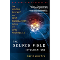 The Source Field Investigations: The Hidden Science and Lost Civilizations Behind the 2012 Prophecies - Paperback | Books | Wiccan Center
