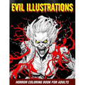 Evil Illustrations: Horror Coloring Book For Adults - Paperback