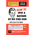 How to Spot a Bastard by His Star Sign: The Ultimate Horrorscope - Paperback | Books | Wiccan Center
