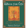 Wicca For Life: The Way of the Craft-From Birth to Summerland - Paperback | Books | Wiccan Center