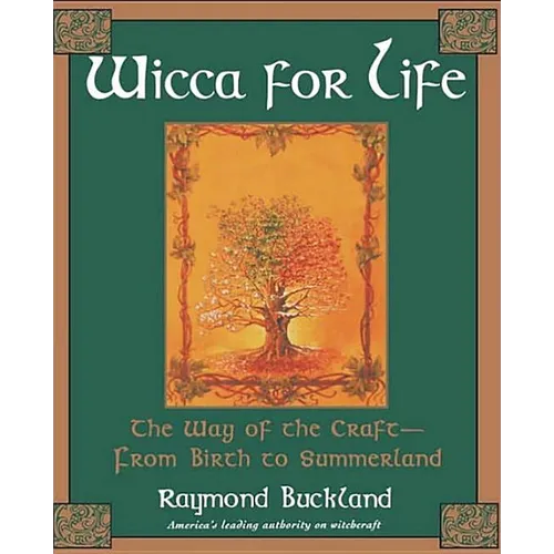 Wicca For Life: The Way of the Craft-From Birth to Summerland - Paperback | Books | Wiccan Center