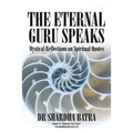 The Eternal Guru Speaks: Mystical Reflections on Spiritual Quotes - Paperback