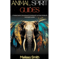 Animal Spirit Guides: A Practical Guide for Discovering and Connecting with Your Power Animals and Animal Spirit Guardians - Paperback | Books | Wiccan Center