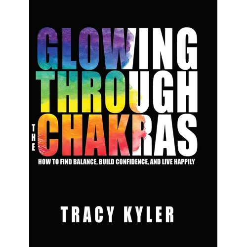 Glowing through the Chakras - Hardcover | Books | Wiccan Center