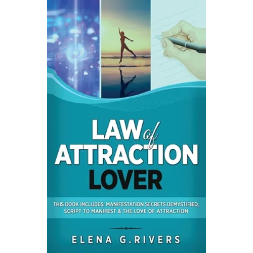 Law of Attraction Lover: This Book Includes: Manifestation Secrets Demystified, Script to Manifest & The Love of Attraction - Hardcover | Books | Wiccan Center
