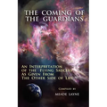 The Coming of the Guardians: An Interpretation of the Flying Saucers as Given from the Other Side of Life - Paperback | Books | Wiccan Center