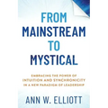 From Mainstream to Mystical: Embracing the Power of Intuition and Synchronicity in a New Paradigm of Leadership - Paperback | Books | Wiccan Center
