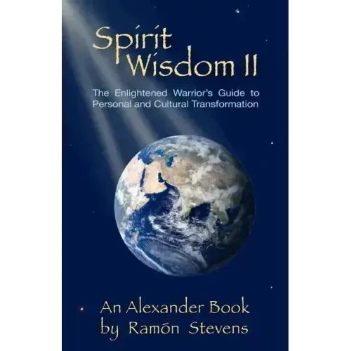 Spirit Wisdom II: The Enlightened Warrior's Guide To Personal And Cultural Transformation - Paperback | Books | Wiccan Center