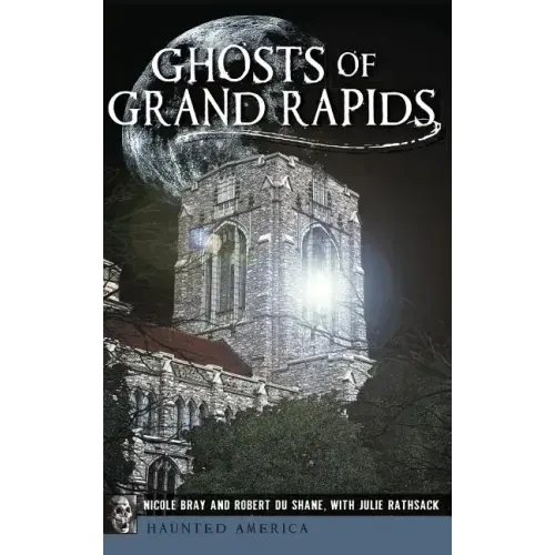 Ghosts of Grand Rapids - Hardcover | Books | Wiccan Center