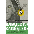 Babylon's Banksters: The Alchemy of Deep Physics, High Finance and Ancient Religion - Paperback | Books | Wiccan Center