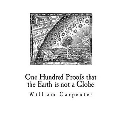 One Hundred Proofs that the Earth is not a Globe: Flat Earth Theory - Paperback | Books | Wiccan Center