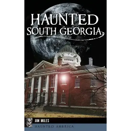 Haunted South Georgia - Hardcover | Books | Wiccan Center